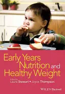 Kisgyermekkori táplálkozás és egészséges testsúly - Early Years Nutrition and Healthy Weight