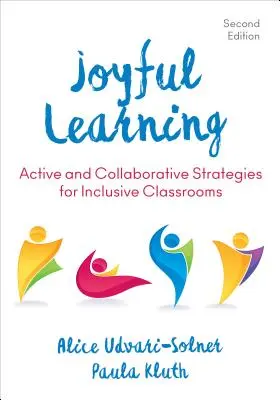 Örömteli tanulás: Aktív és kollaboratív stratégiák az inkluzív osztálytermekben - Joyful Learning: Active and Collaborative Strategies for Inclusive Classrooms