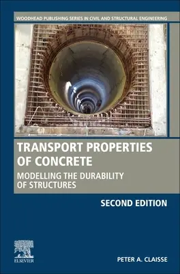 A beton szállítási tulajdonságai: A szerkezetek tartósságának modellezése - Transport Properties of Concrete: Modelling the Durability of Structures