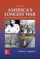 Amerika leghosszabb háborúja: Az Egyesült Államok és Vietnam, 1950-1975 - America's Longest War: The United States and Vietnam, 1950-1975