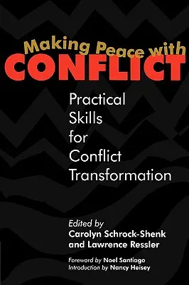 Békét kötni a konfliktussal: Gyakorlati készségek a konfliktusok átalakításához - Making Peace with Conflict: Practical Skills for Conflict Transformation