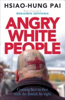 Dühös fehér emberek: Szemtől szemben a brit szélsőjobboldallal - Angry White People: Coming Face-To-Face with the British Far Right