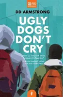 A csúnya kutyák nem sírnak - Ugly Dogs Don't Cry