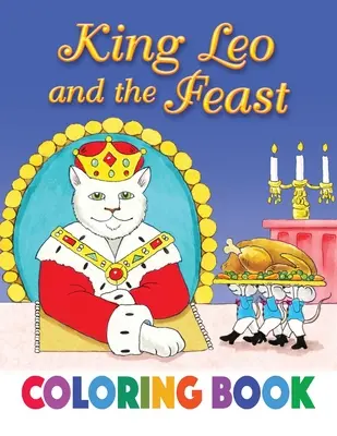 Leó király és az ünnep színezőkönyv - King Leo and the Feast Coloring Book