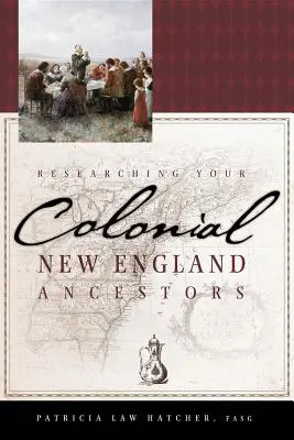 A gyarmati New England-i ősök kutatása - Researching Your Colonial New England Ancestors