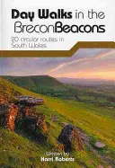 Napi séták Brecon Beaconsban - 20 körutazás Dél-Walesben - Day Walks in the Brecon Beacons - 20 circular routes in South Wales