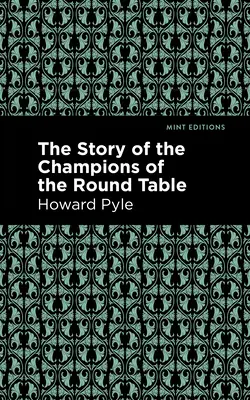 A kerekasztal bajnokainak története - The Story of the Champions of the Round Table