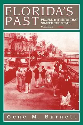 Florida múltja, 2. kötet: Az államot alakító emberek és események - Florida's Past, Vol 2: People and Events That Shaped the State