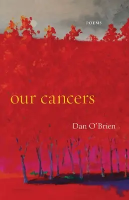 Rákos megbetegedéseink: Versek - Our Cancers: Poems