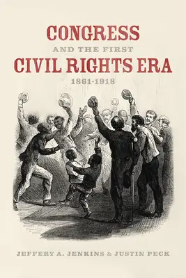 A kongresszus és az első polgárjogi korszak, 1861-1918 - Congress and the First Civil Rights Era, 1861-1918