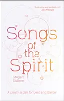 A lélek dalai: Egy zsoltár naponta nagyböjtre és húsvétra - Songs of the Spirit: A Psalm a Day for Lent and Easter