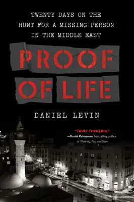 Az élet bizonyítéka: Húsz nap egy eltűnt személy felkutatására a Közel-Keleten - Proof of Life: Twenty Days on the Hunt for a Missing Person in the Middle East