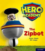 Hősök Akadémiája: Oxford Level 2, Red Book Band: The Zipbot - Hero Academy: Oxford Level 2, Red Book Band: The Zipbot