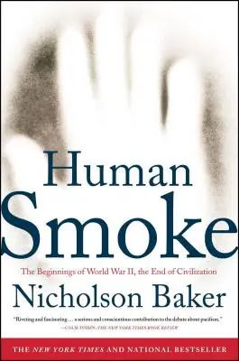 Human Smoke: A második világháború kezdetei, a civilizáció vége - Human Smoke: The Beginnings of World War II, the End of Civilization