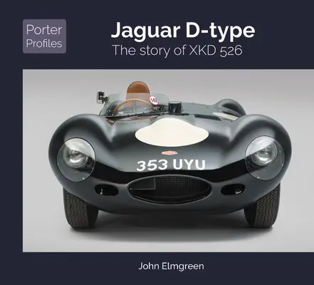 Jaguar D-Type: Xkd 526 története - Jaguar D-Type: The Story of Xkd 526