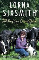 Amíg a tehenek haza nem jönnek: Egy ír farmos gyermekkor emlékiratai - Till the Cows Come Home: Memoirs of an Irish Farming Childhood