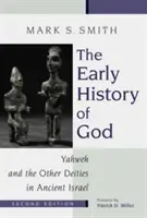 Isten korai története: Jahve és a többi istenség az ókori Izraelben - The Early History of God: Yahweh and the Other Deities in Ancient Israel