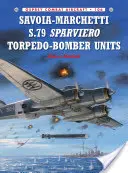 Savoia-Marchetti S.79 Sparviero torpedó-bombázó egységek - Savoia-Marchetti S.79 Sparviero Torpedo-Bomber Units