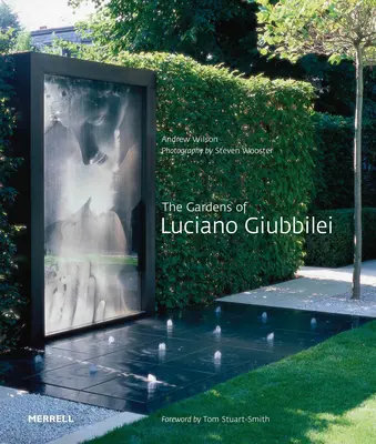 Luciano Giubbilei kertjei - The Gardens of Luciano Giubbilei