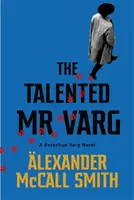 Talentovaný pan Varg - román o detektivu Vargovi - Talented Mr Varg - A Detective Varg novel