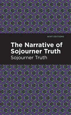 The Narrative of Sojourner Truth (Sojourner Truth elbeszélése) - The Narrative of Sojourner Truth