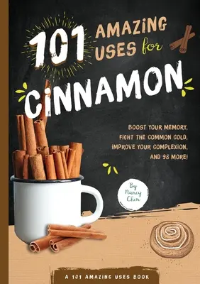 A fahéj 101 csodálatos felhasználási módja, 8. kötet - 101 Amazing Uses for Cinnamon, 8