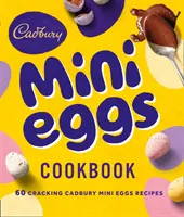 Cadbury Mini tojás szakácskönyv - Cadbury Mini Eggs Cookbook