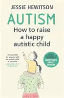 Autizmus: Hogyan neveljünk boldog autista gyermeket? - Autism: How to Raise a Happy Autistic Child