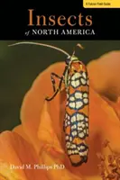 Észak-Amerika rovarai: A Field Guide to Over 300 Insects - Insects of North America: A Field Guide to Over 300 Insects