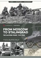 Moszkvától Sztálingrádig: A keleti front, 1941-1942 - From Moscow to Stalingrad: The Eastern Front, 1941-1942