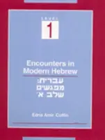 Találkozások a modern héber nyelvben: Level 1 - Encounters in Modern Hebrew: Level 1