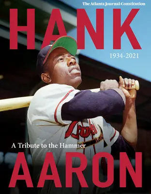 Hank Aaron: Tisztelgés a kalapács előtt 1934-2021 - Hank Aaron: A Tribute to the Hammer 1934-2021