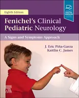 Fenichel klinikai gyermekneurológiája: A Signs and Symptoms Approach - Fenichel's Clinical Pediatric Neurology: A Signs and Symptoms Approach