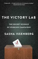 A győzelem laboratóriuma: A győztes kampányok titkos tudománya - The Victory Lab: The Secret Science of Winning Campaigns