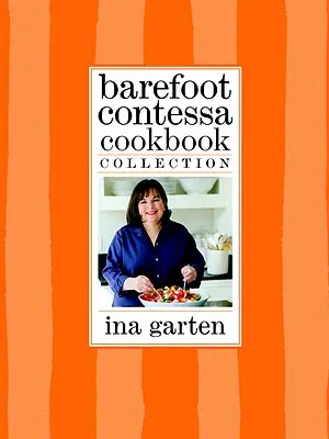 Mezítlábas Contessa szakácskönyvgyűjtemény: Barefoot Contessa Cookbook, Barefoot Contessa Parties! és Barefoot Contessa Family Style. - Barefoot Contessa Cookbook Collection: The Barefoot Contessa Cookbook, Barefoot Contessa Parties!, and Barefoot Contessa Family Style