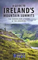 Útikalauz Írország hegycsúcsaihoz: Vandeleur-Lynamék és Arderinék - A Guide to Ireland's Mountain Summits: The Vandeleur-Lynams & the Arderins