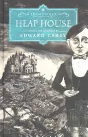 Heap House - první díl divoce originální trilogie o Iremongerovi od autora knihy roku podle Timesů Littlea - Heap House - the first in the wildly original Iremonger trilogy from the author of Times book of the year Little