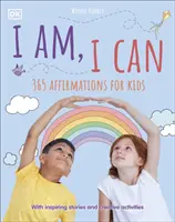 Én vagyok, én tudok - 365 megerősítés gyerekeknek - I Am, I Can - 365 affirmations for kids
