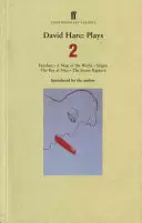 David Hare Plays 2 - Fanshen; A világ térképe; Saigon; A nizzai öböl; A titkos elragadtatás - David Hare Plays 2 - Fanshen; A Map of the World; Saigon; The Bay at Nice; The Secret Rapture