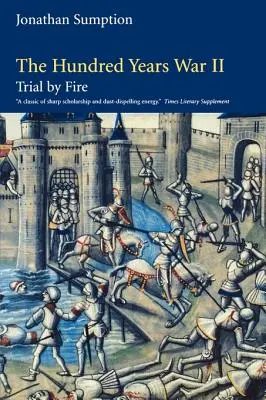 A százéves háború, 2. kötet: Tűzpróba - The Hundred Years War, Volume 2: Trial by Fire