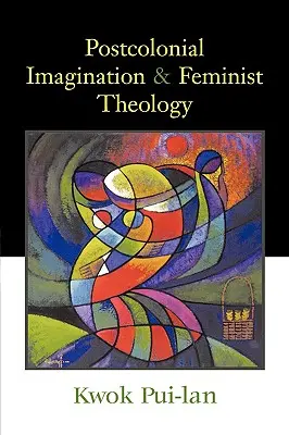 Posztkoloniális képzelet és feminista teológia - Postcolonial Imagination & Feminist Theology