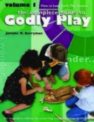 Isteni játék 1. kötet: Hogyan vezessünk istenes játékórákat? - Godly Play Volume 1: How to Lead Godly Play Lessons