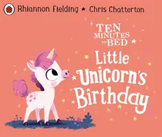 Tíz perc az ágyba: A kis unikornis születésnapja - Ten Minutes to Bed: Little Unicorn's Birthday