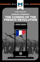 Georges Lefebvre A francia forradalom eljövetele című művének elemzése - An Analysis of Georges Lefebvre's the Coming of the French Revolution