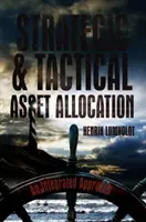 Stratégiai és taktikai eszközallokáció: Integrált megközelítés - Strategic and Tactical Asset Allocation: An Integrated Approach