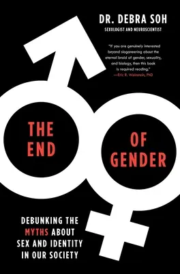 A nemek vége: A nemről és az identitásról szóló mítoszok leleplezése társadalmunkban - The End of Gender: Debunking the Myths about Sex and Identity in Our Society