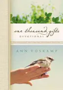 Ezer ajándék áhítat: Elmélkedések a mindennapi kegyelmek megtalálásáról - One Thousand Gifts Devotional: Reflections on Finding Everyday Graces