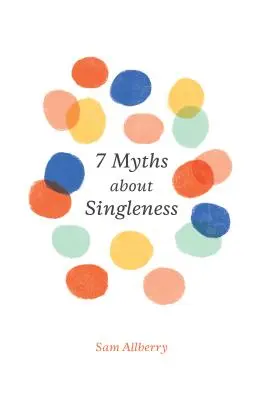 7 mítosz a szingliségről - 7 Myths about Singleness