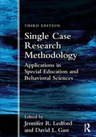 Single Case kutatási módszertan: Alkalmazások a gyógypedagógiában és a viselkedéstudományokban - Single Case Research Methodology: Applications in Special Education and Behavioral Sciences