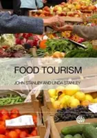 Élelmiszer-turizmus: Gyakorlati marketingkalauz - Food Tourism: A Practical Marketing Guide